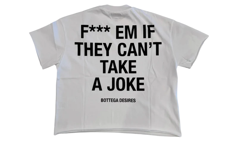 Bottega Desires Fuck Em T-Shirt White