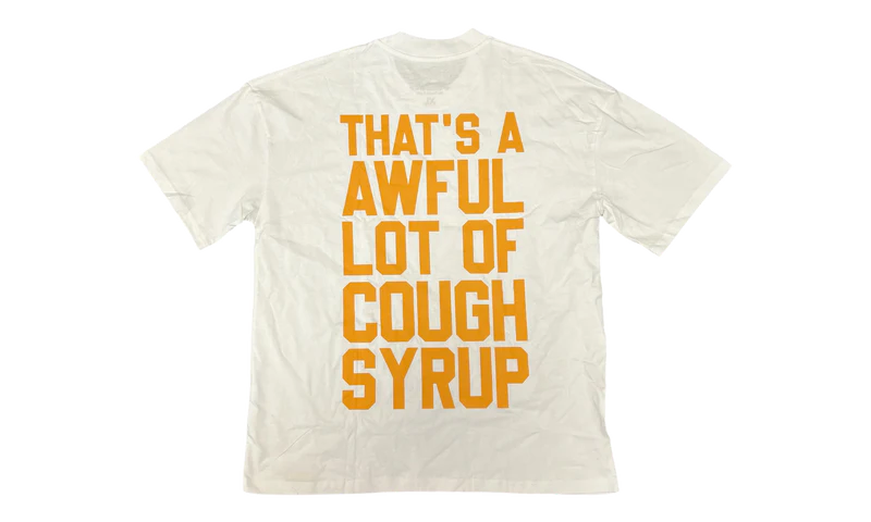 That's A Awful Lot Of Cough Syrup Addie White T-Shirt